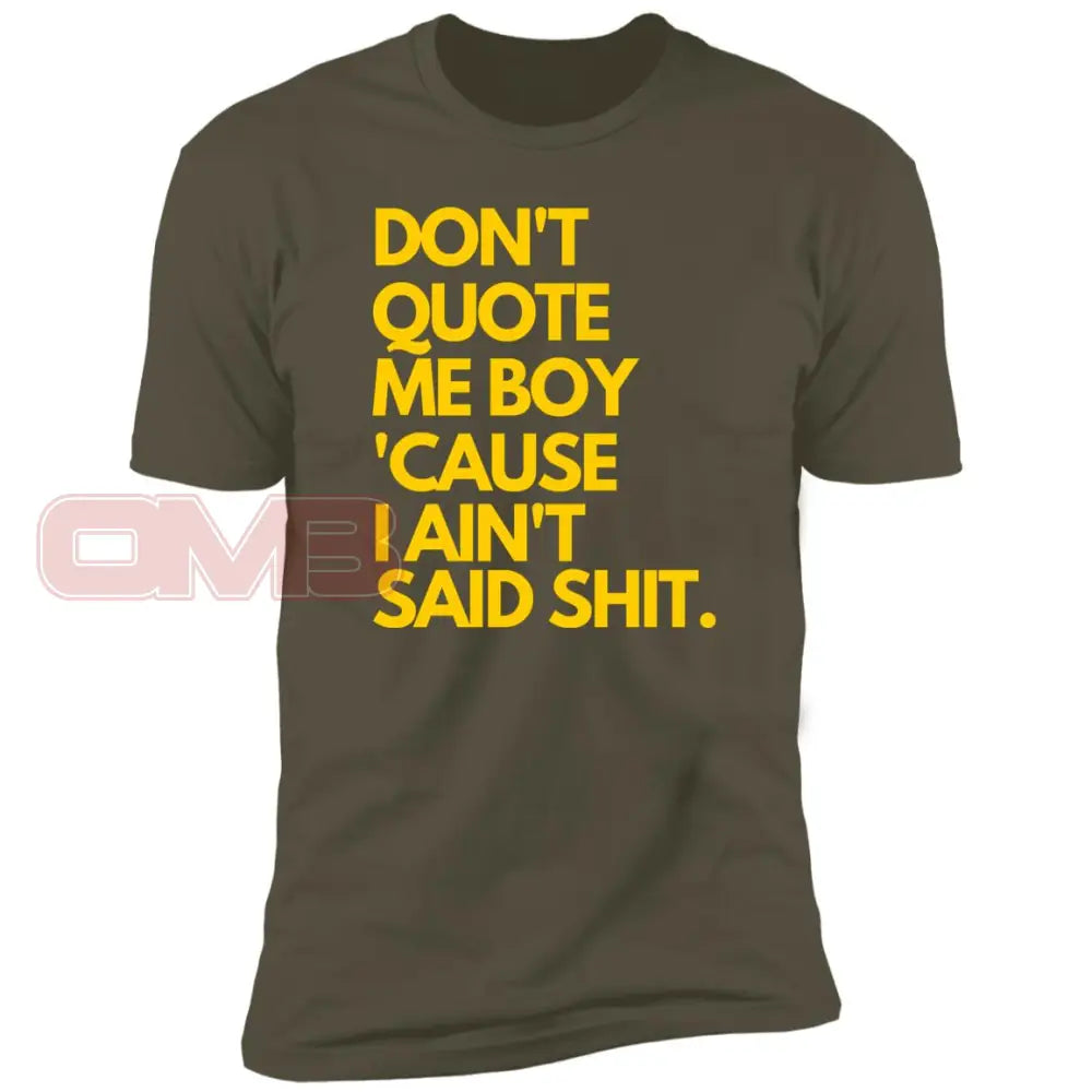 Dont Quote Me Boy Military Green / X-Small T-Shirts