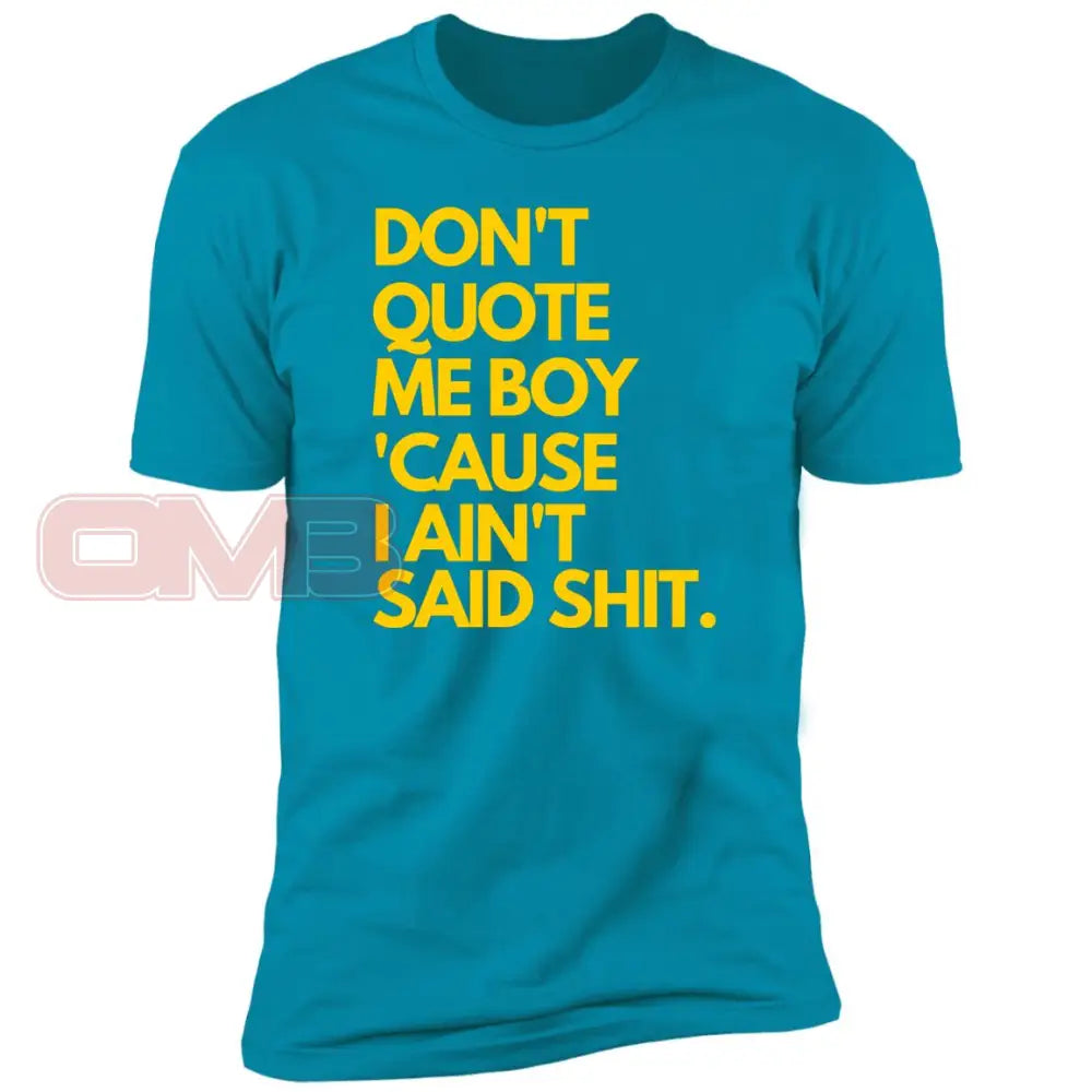 Dont Quote Me Boy Turquoise / X-Small T-Shirts