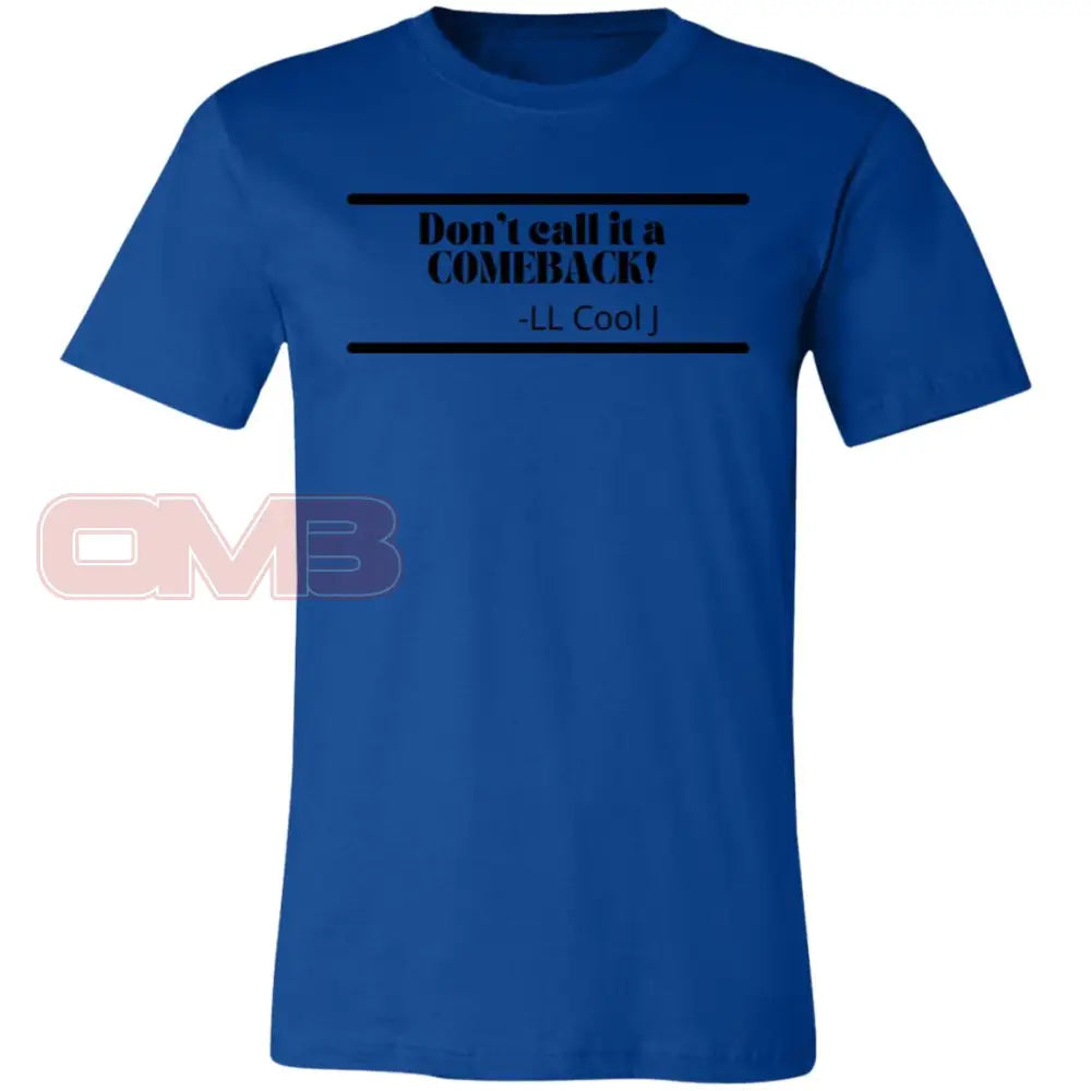 Dont Call It A Comeback! True Royal / X-Small T-Shirts