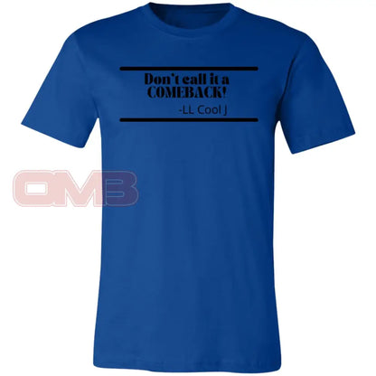 Dont Call It A Comeback! True Royal / X-Small T-Shirts