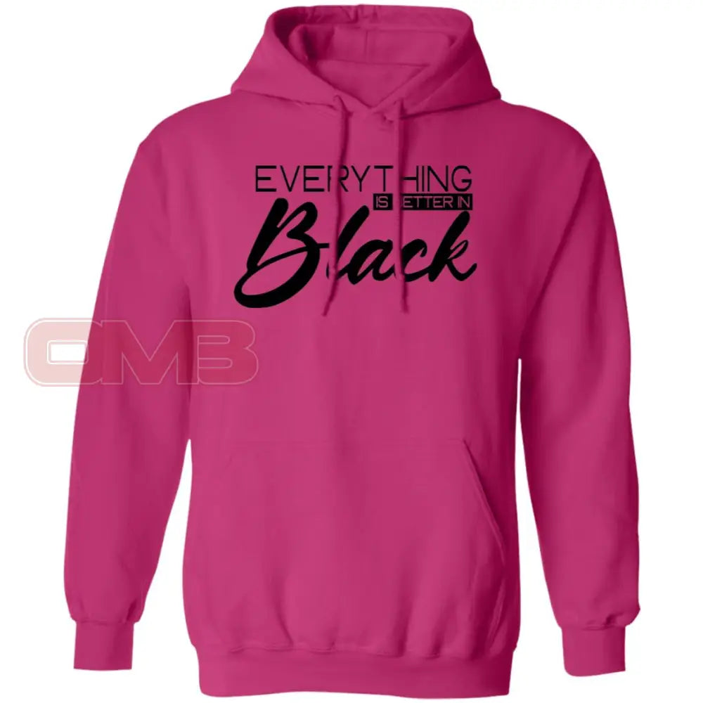 Everything Is Better In Black Hoodie Heliconia / S Sweatshirts