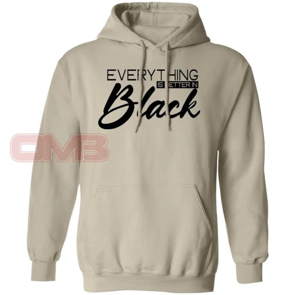 Everything Is Better In Black Hoodie Sand / S Sweatshirts