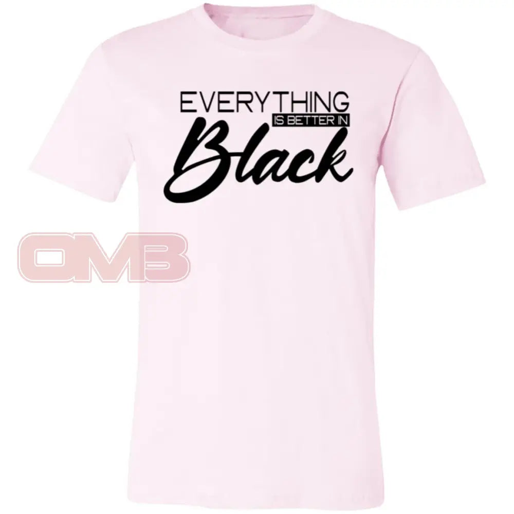 Everything Is Better In Black Tee Soft Pink / X-Small T-Shirts