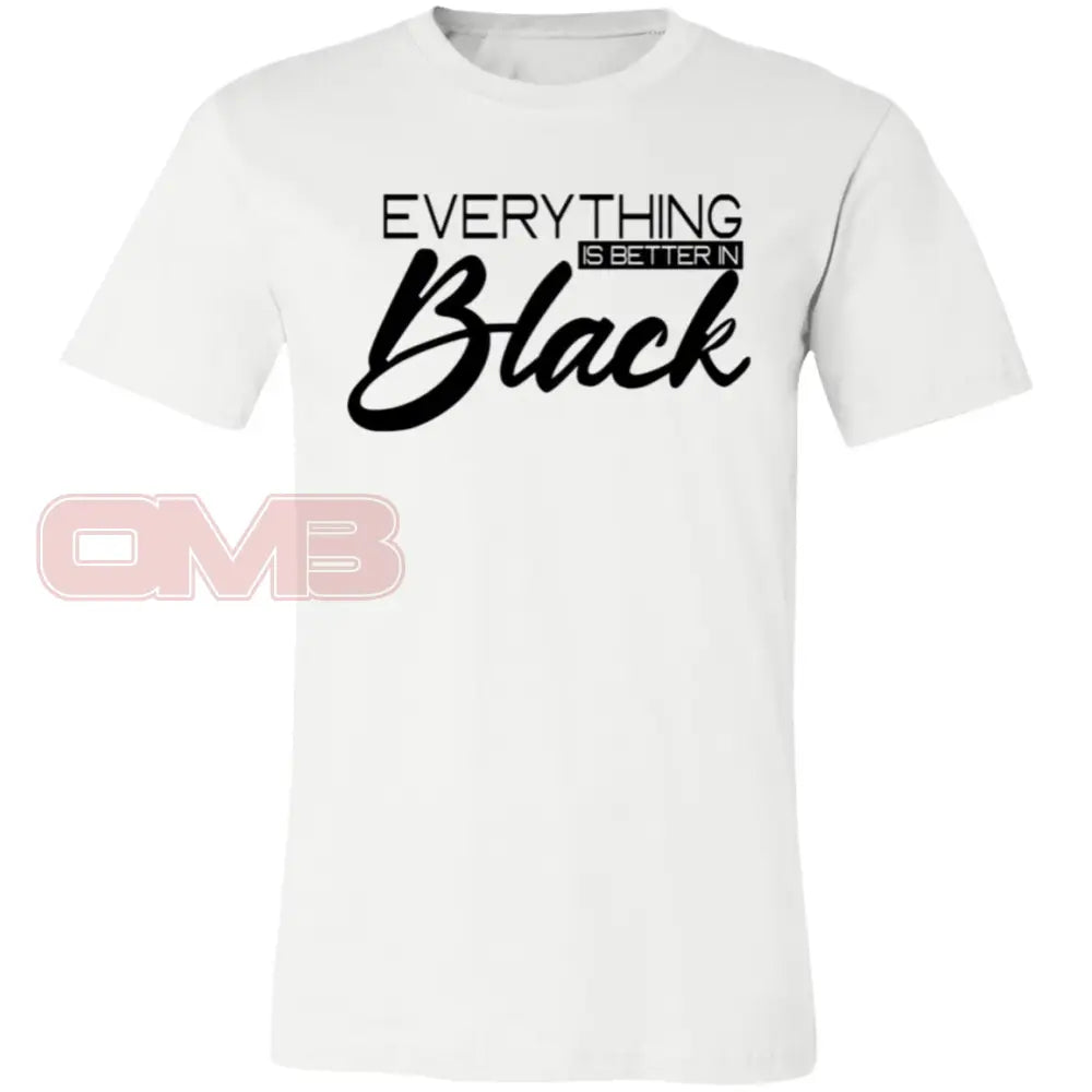 Everything Is Better In Black Tee White / X-Small T-Shirts