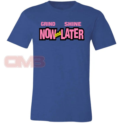 Grind Now And Shine Later Heather Royal / X-Small T-Shirts