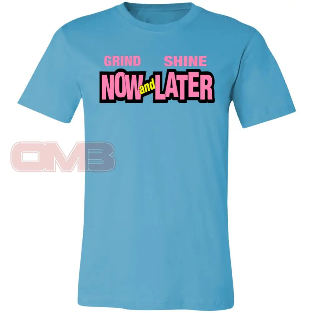 Grind Now And Shine Later Turquoise / X-Small T-Shirts