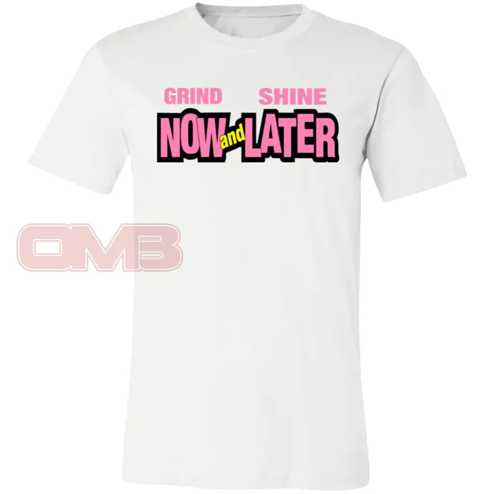 Grind Now And Shine Later White / X-Small T-Shirts