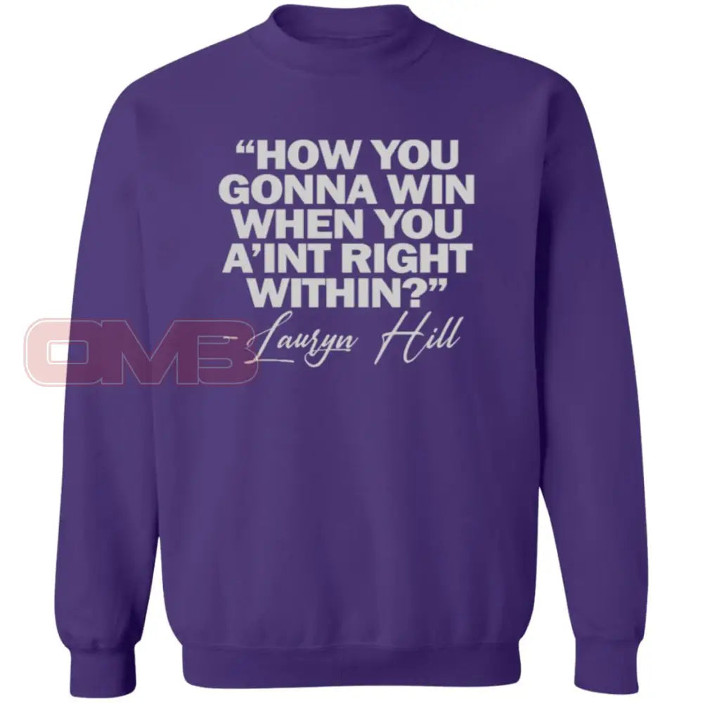 How You Gonna Win When Aint Right Within Purple / S Sweatshirts