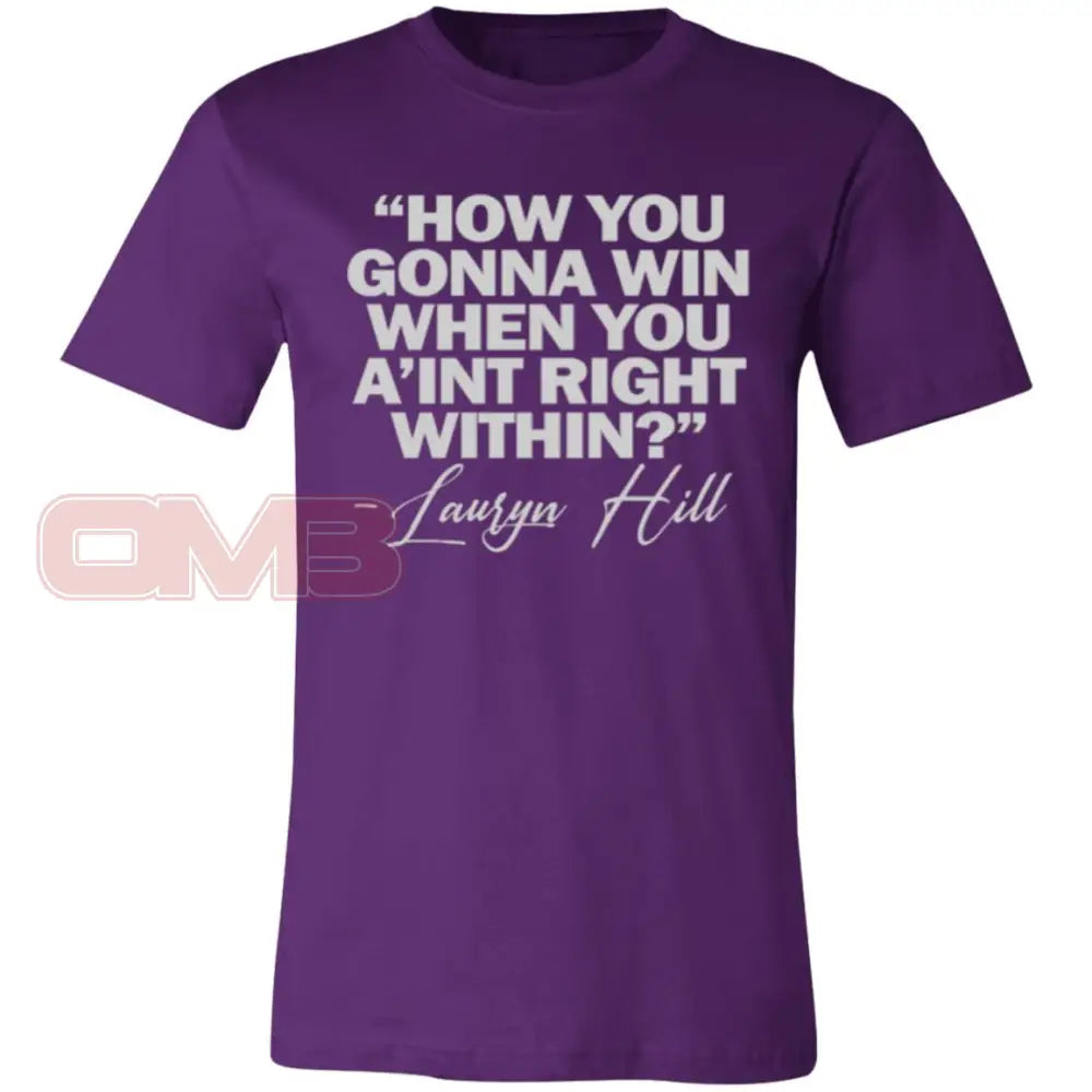 How You Gonna Win When Aint Right Within Team Purple / X-Small T-Shirts