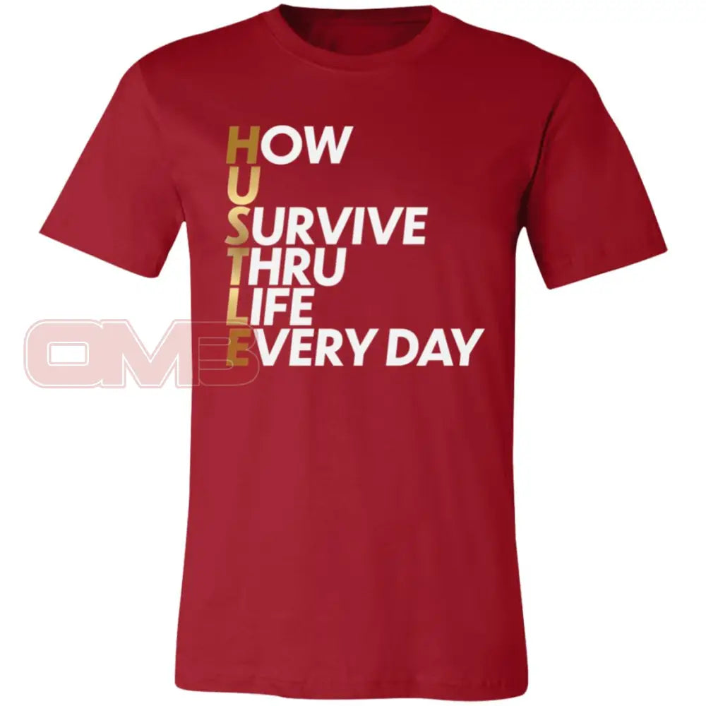 Hustle: How You Survive Thru Life Every Day Canvas Red / X-Small T-Shirts