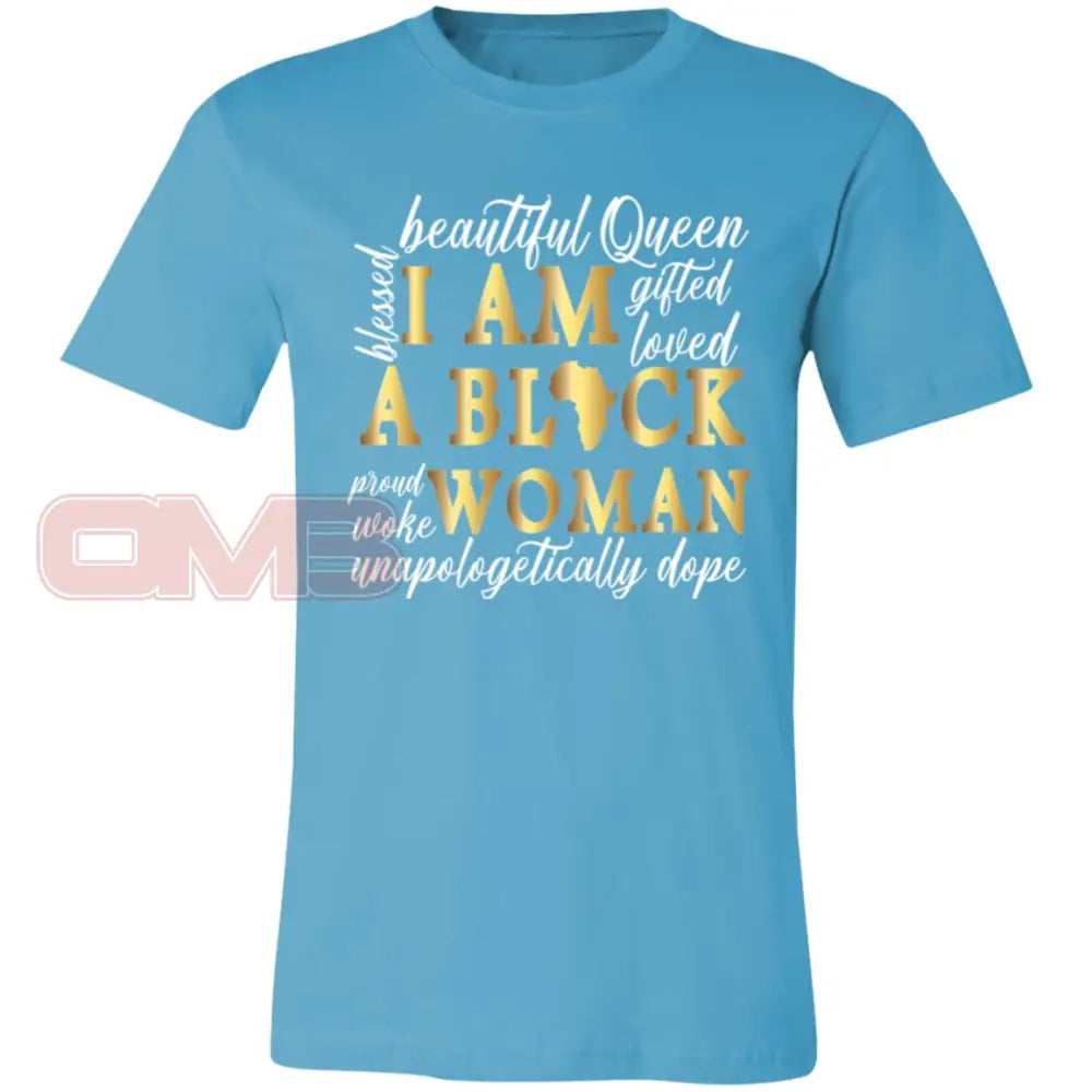 I Am A Black Woman Turquoise / X-Small T-Shirts