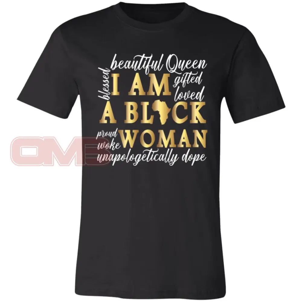 I Am A Black Woman Black / X-Small T-Shirts