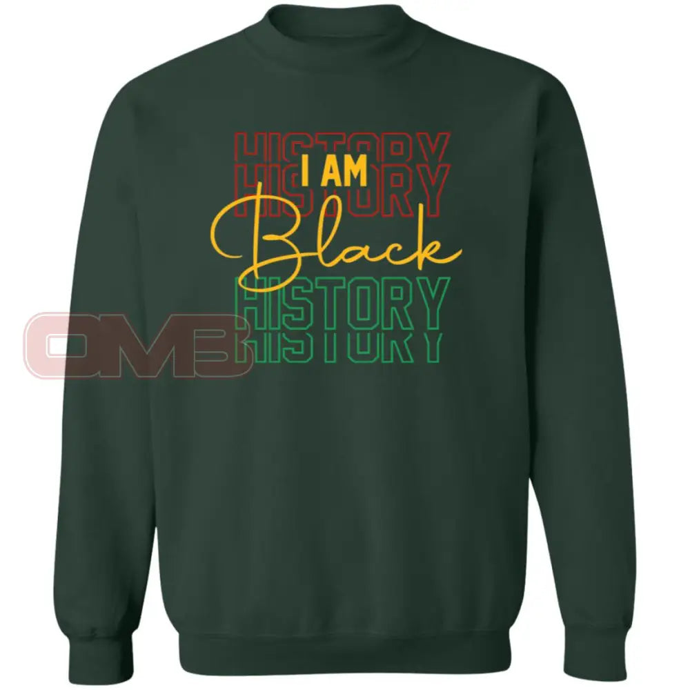 I Am Black History Sweatshirt 3 Forest Green / S Sweatshirts