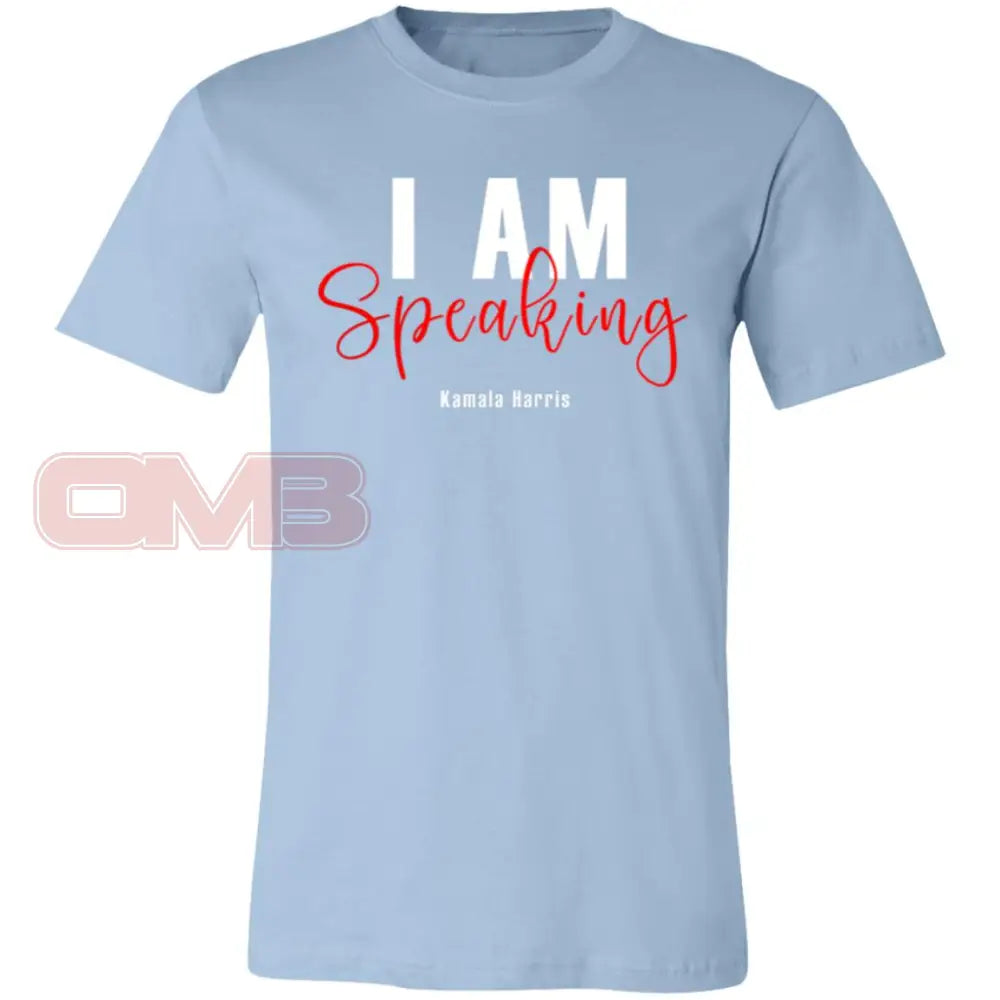 I Am Speaking T-Shirt Light Blue / X-Small T-Shirts