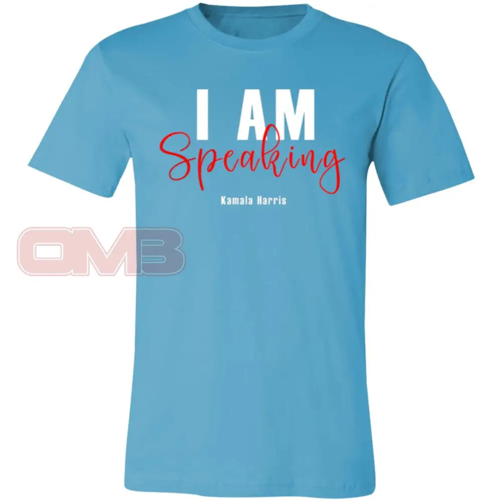 I Am Speaking T-Shirt Turquoise / X-Small T-Shirts