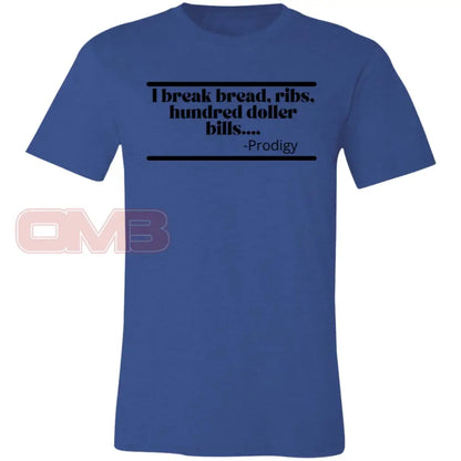 I Break Bread Ribs Hundred Doller Bills.. Heather Royal / X-Small T-Shirts