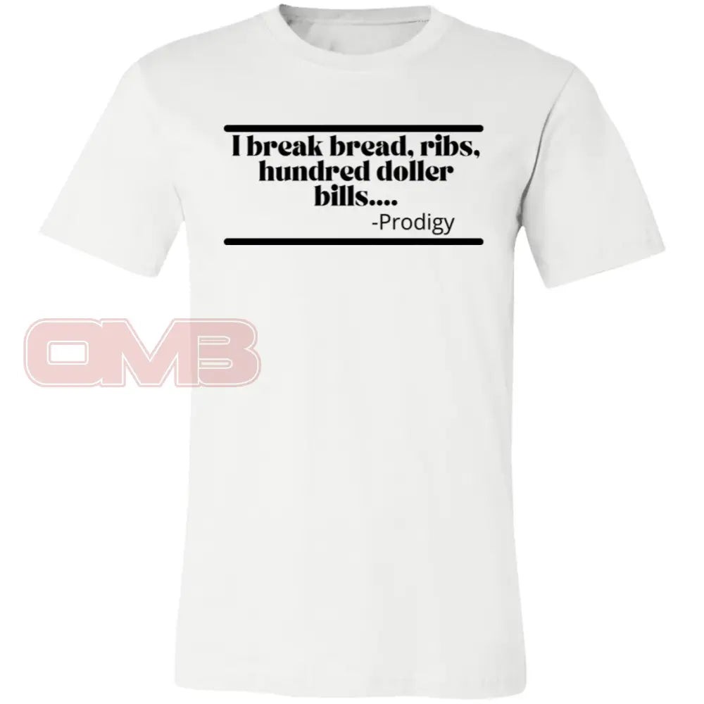 I Break Bread Ribs Hundred Doller Bills.. White / X-Small T-Shirts