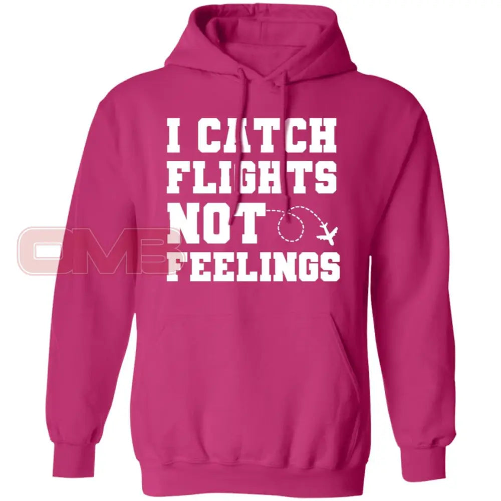 I Catch Flights Not Feelings Hoodie Heliconia / S Sweatshirts