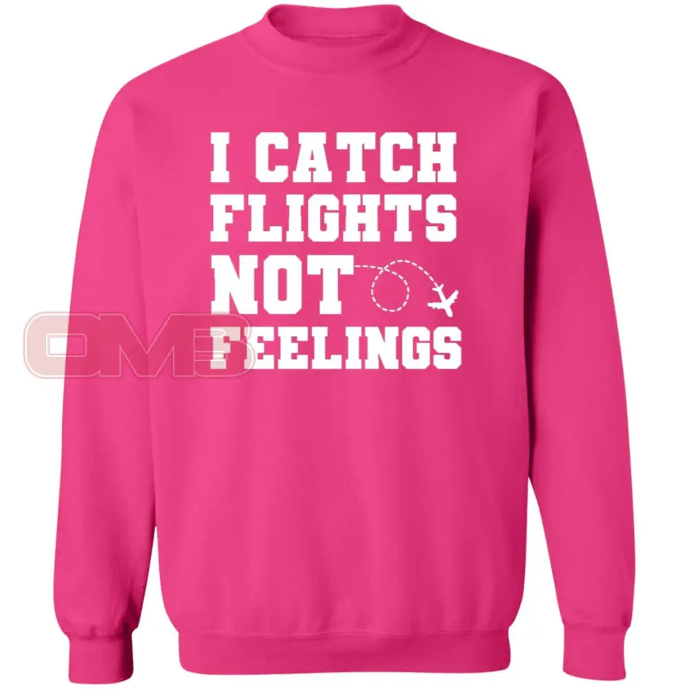 I Catch Flights Not Feelings Sweatshirt Heliconia / S Sweatshirts