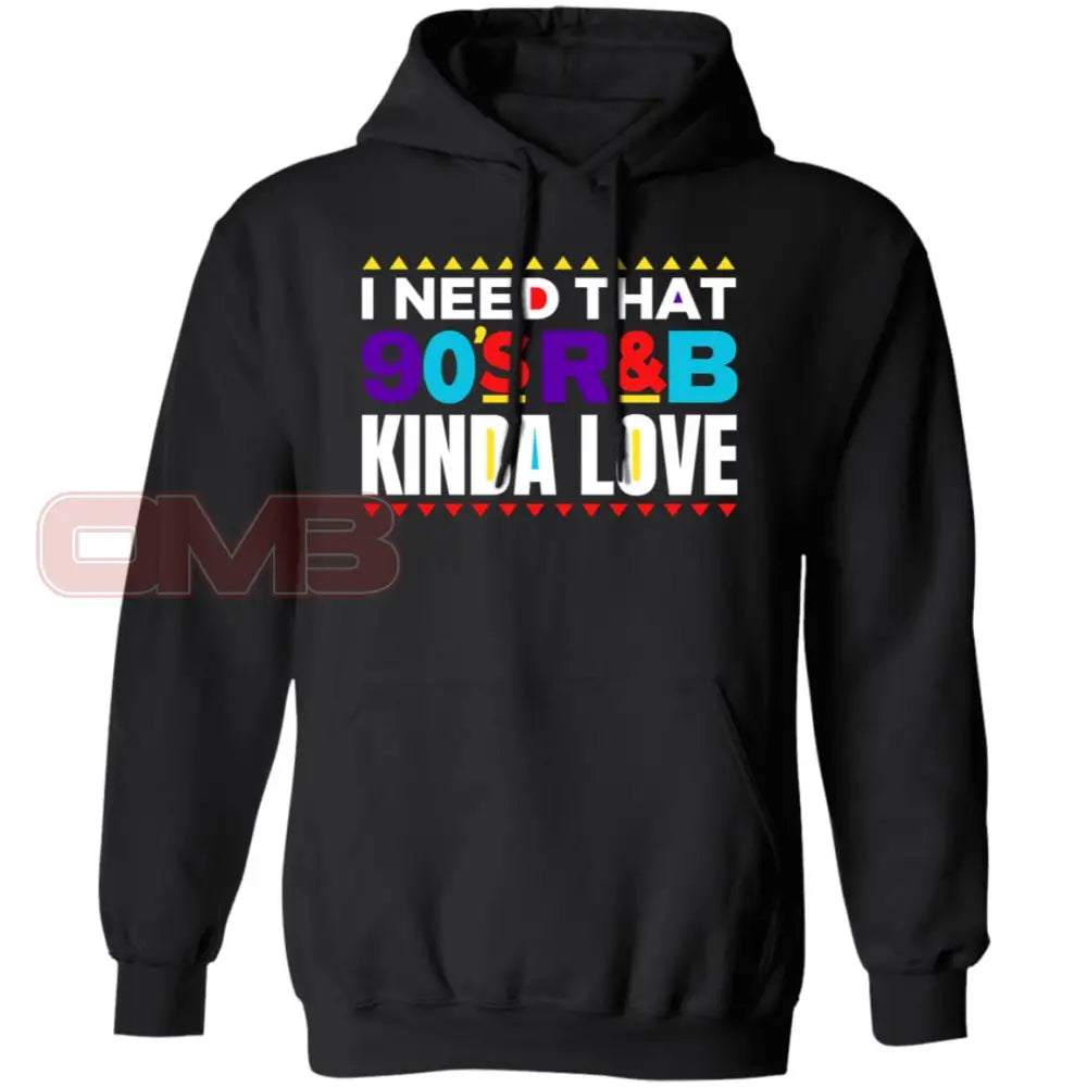 I Want That 90S R&B Kind Of Love Hoodie Black / S Sweatshirts