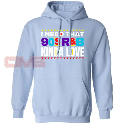 I Want That 90S R&B Kind Of Love Hoodie Light Blue / S Sweatshirts