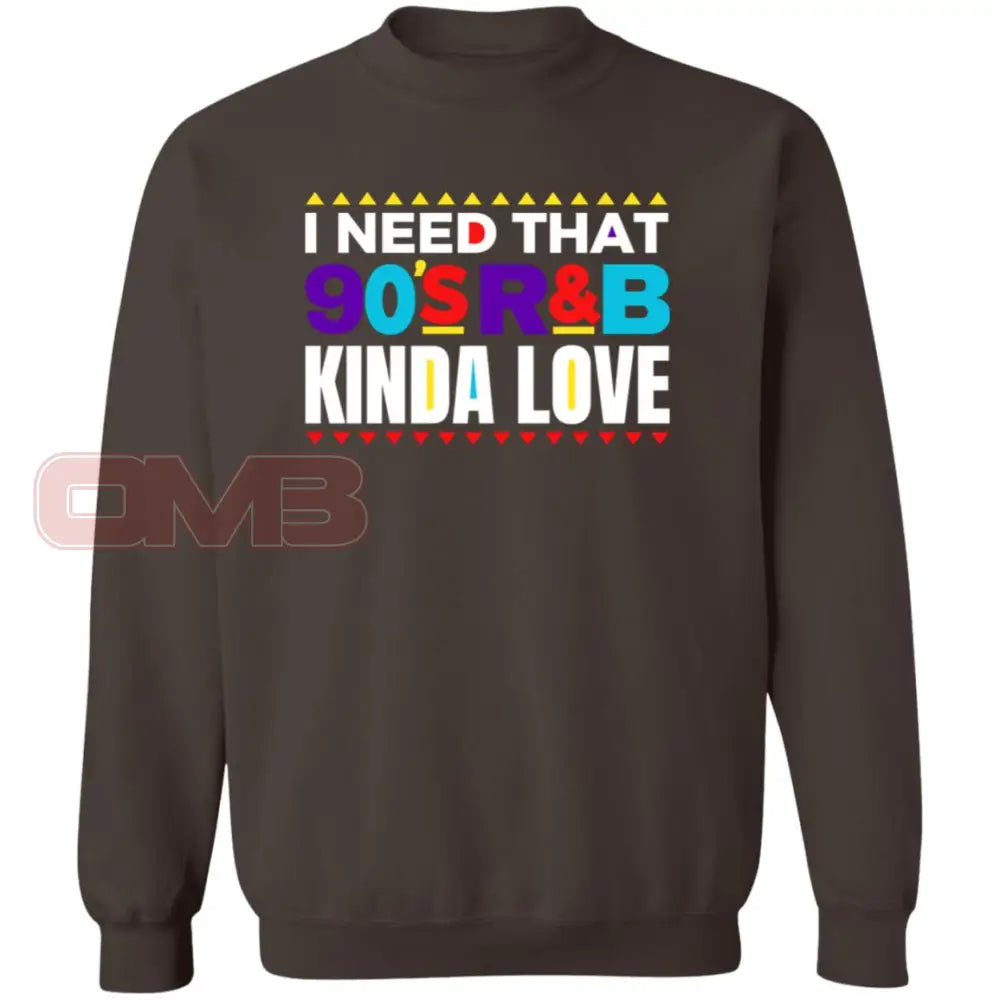 I Need That 90S R&B Kinda Love Sweatshirt Dark Chocolate / S Sweatshirts