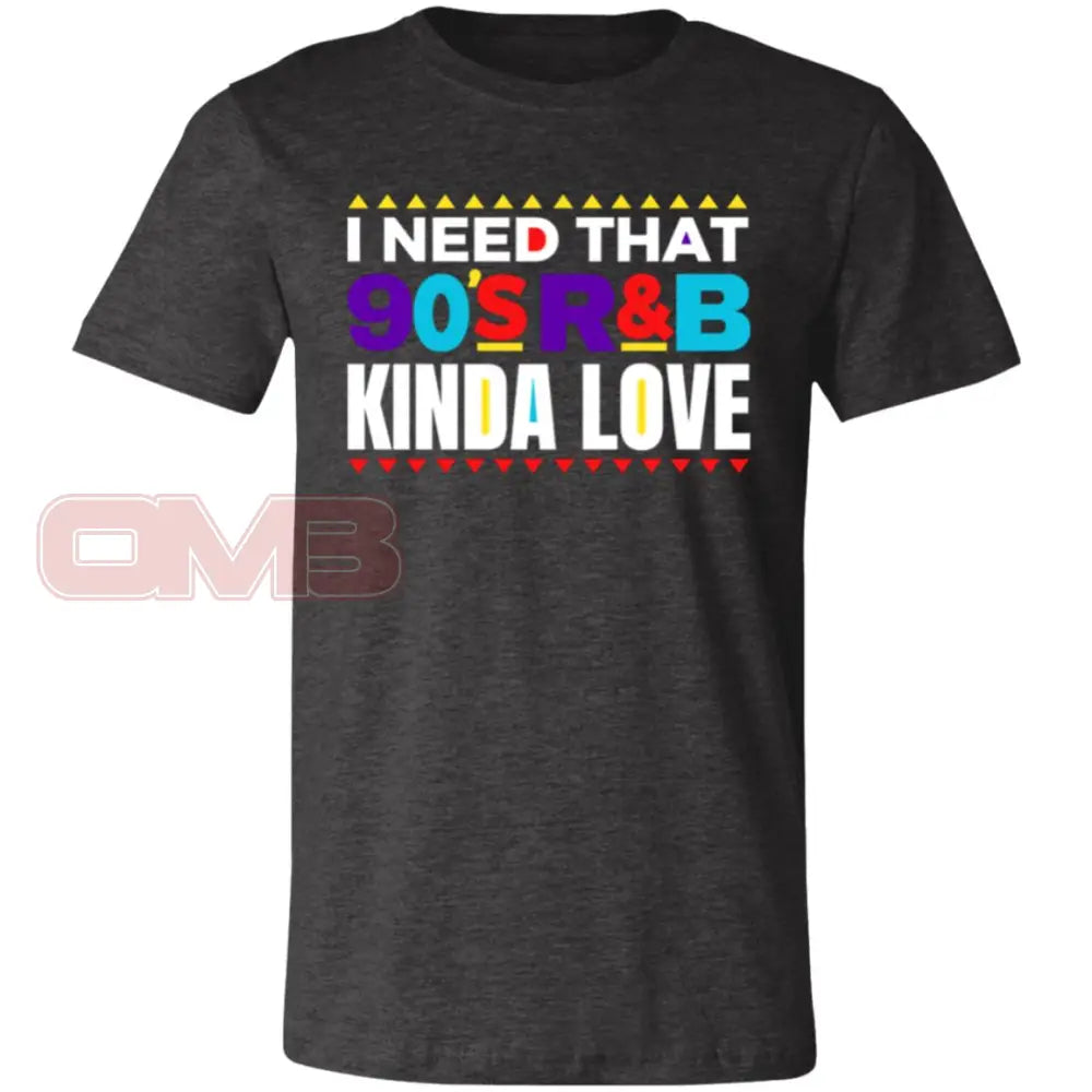 I Need That 90S R&B Kinda Love Tee Dark Grey Heather / X-Small T-Shirts