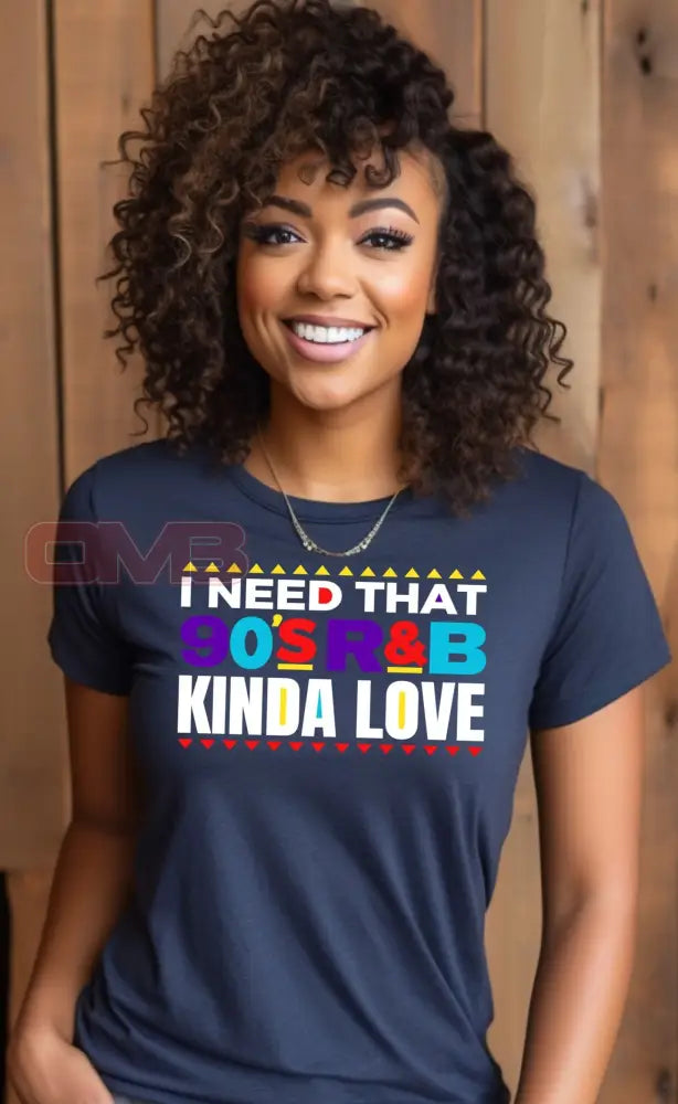 I Need That 90S R&B Kinda Love Tee T-Shirts