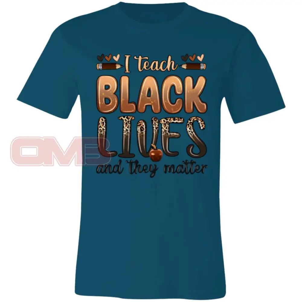 I Teach Black Lives And They Matter Tee Deep Teal / X-Small T-Shirts