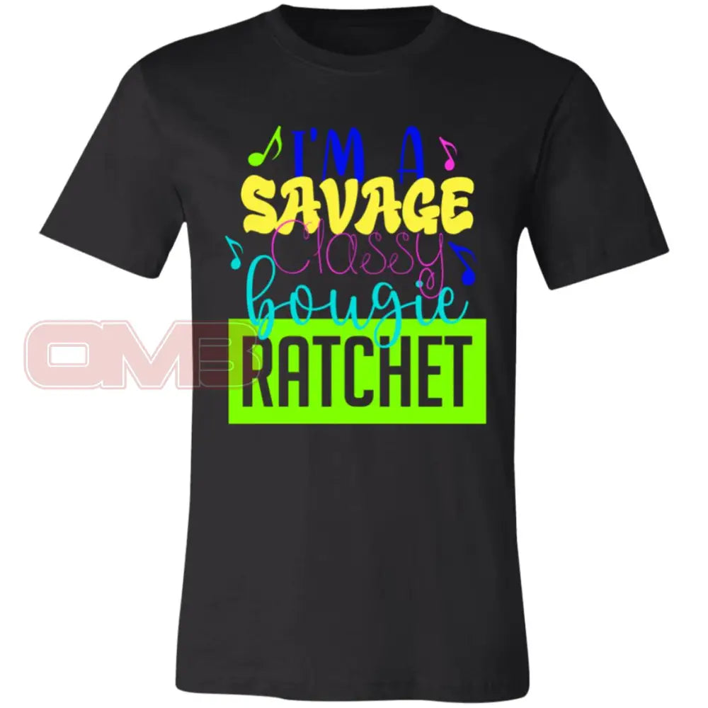 Im A Savage Classy Bougie Ratchet Black / X-Small T-Shirts