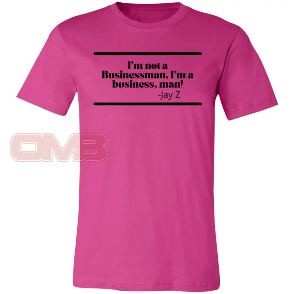 Im Not A Businessman Business Man! Berry / X-Small T-Shirts