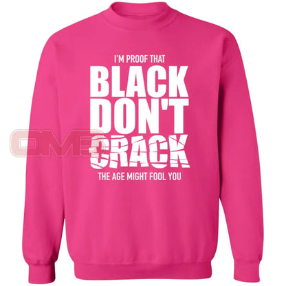 Im Proof That Black Dont Crack Sweatshirt Heliconia / S Sweatshirts