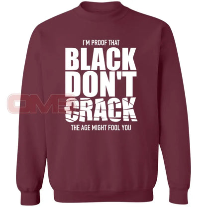 Im Proof That Black Dont Crack Sweatshirt Maroon / S Sweatshirts