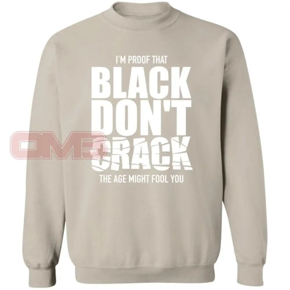 Im Proof That Black Dont Crack Sweatshirt Sand / S Sweatshirts