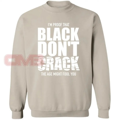 Im Proof That Black Dont Crack Sweatshirt Sand / S Sweatshirts