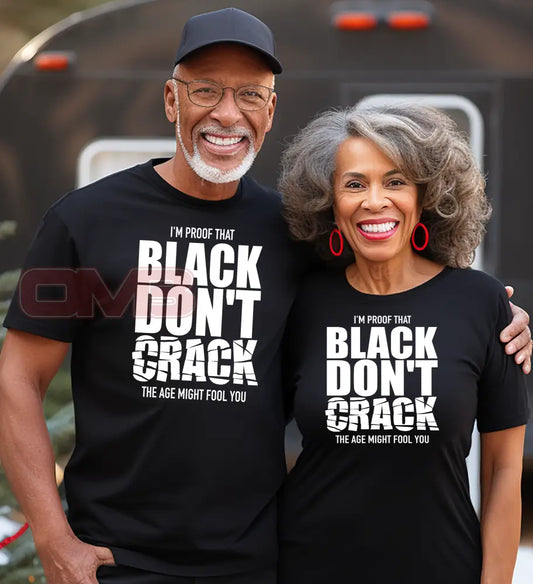 Im Proof That Black Dont Crack T-Shirts