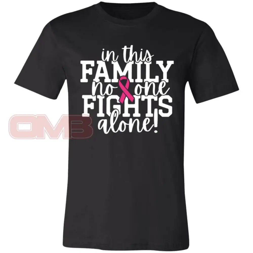 In This Family No One Fights Alone! Black / X-Small T-Shirts