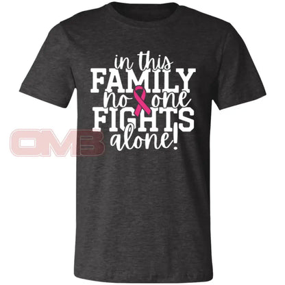 In This Family No One Fights Alone! Dark Grey Heather / X-Small T-Shirts