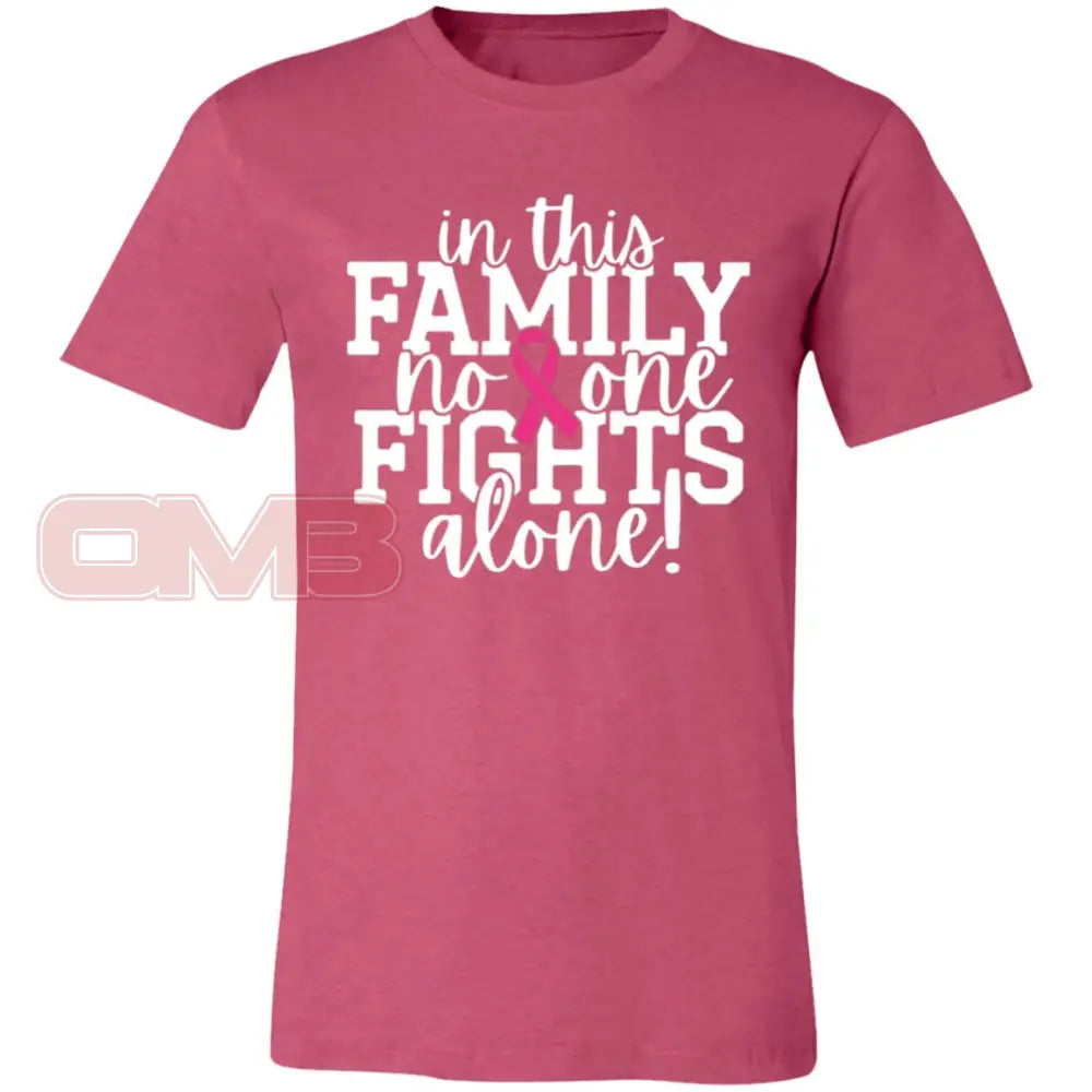 In This Family No One Fights Alone! Heather Raspberry / X-Small T-Shirts