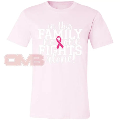 In This Family No One Fights Alone! Soft Pink / X-Small T-Shirts