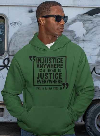 INJUSTICE ANYWHERE IS A THREAT TO JUSTICE EVERYWHERE PREMIUM HOODIE