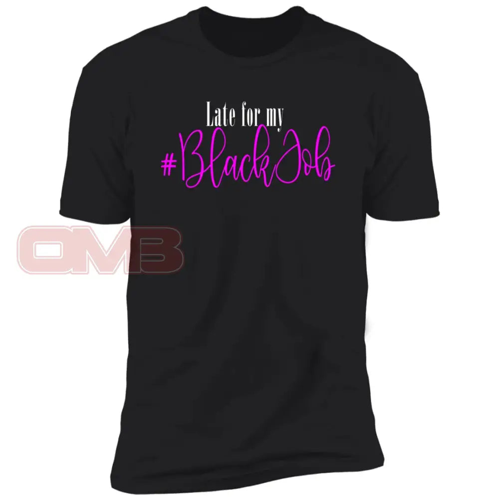 Late For My Black Job Tee Black / X-Small T-Shirts