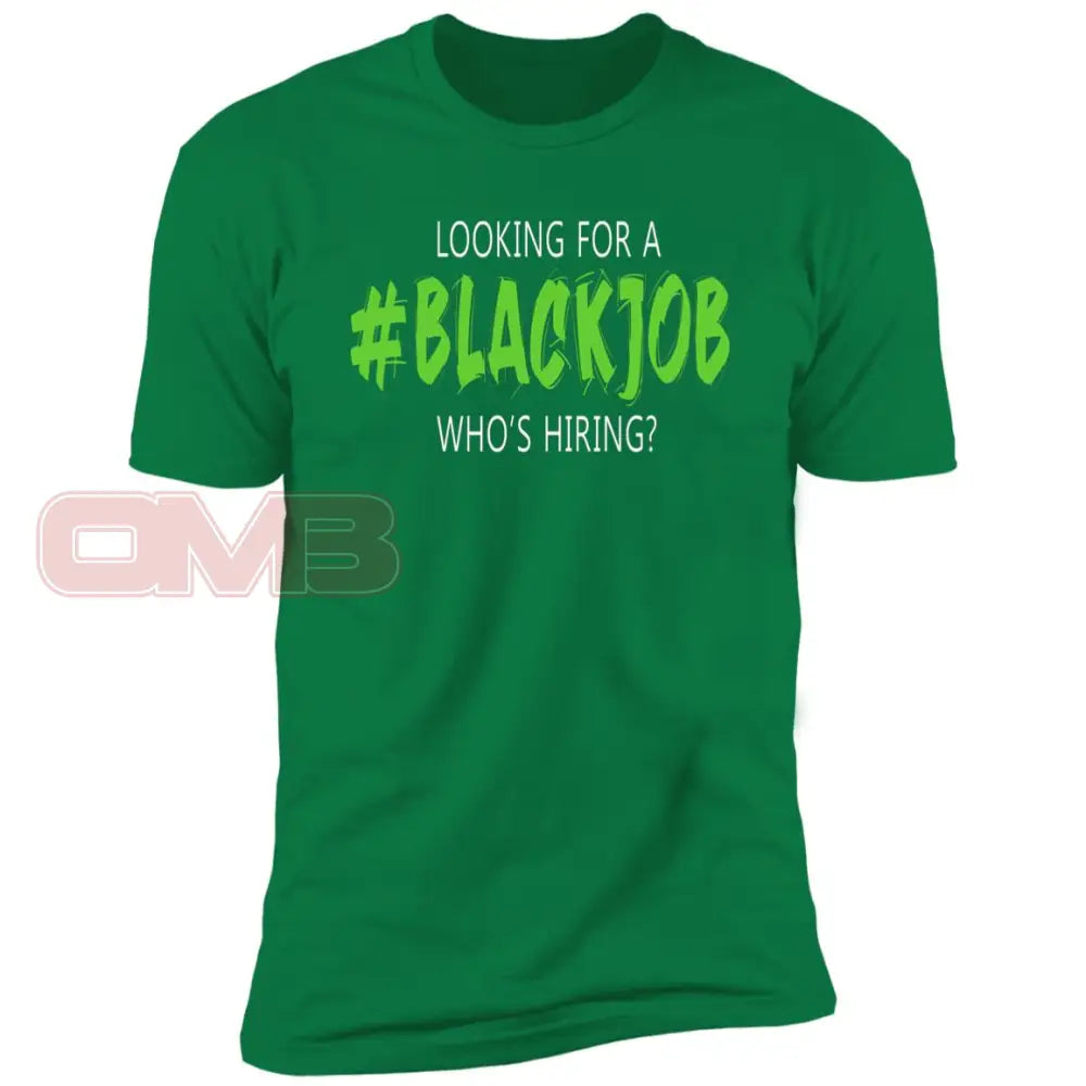 Looking For A Black Job Tee Kelly Green / X-Small T-Shirts