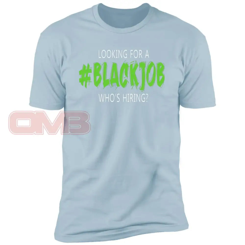 Looking For A Black Job Tee Light Blue / X-Small T-Shirts