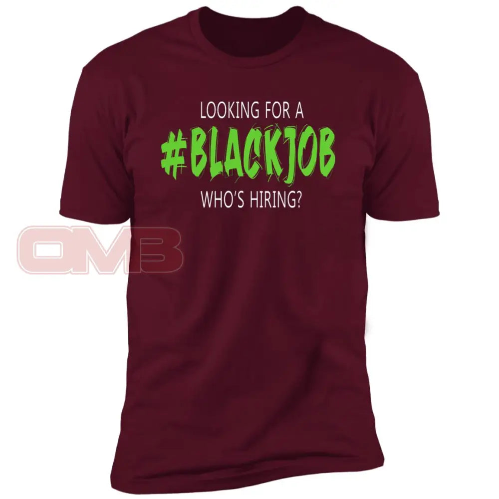 Looking For A Black Job Tee Maroon / X-Small T-Shirts