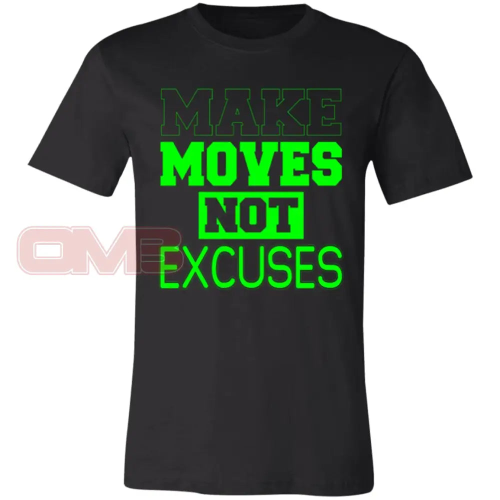 Make Moves Not Excuses (Crew Or V-Neck) Crew / Black X-Small Apparel