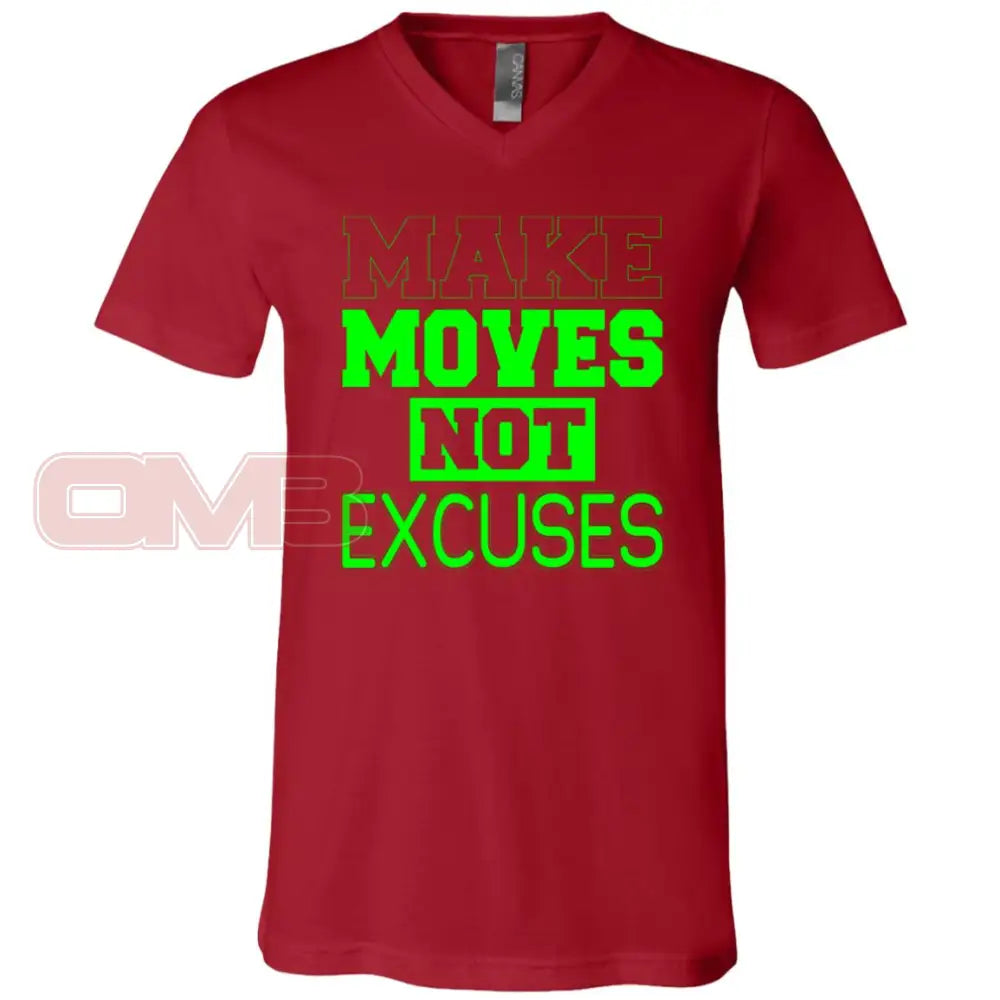 Make Moves Not Excuses (Crew Or V-Neck) V-Neck / Canvas Red X-Small Apparel