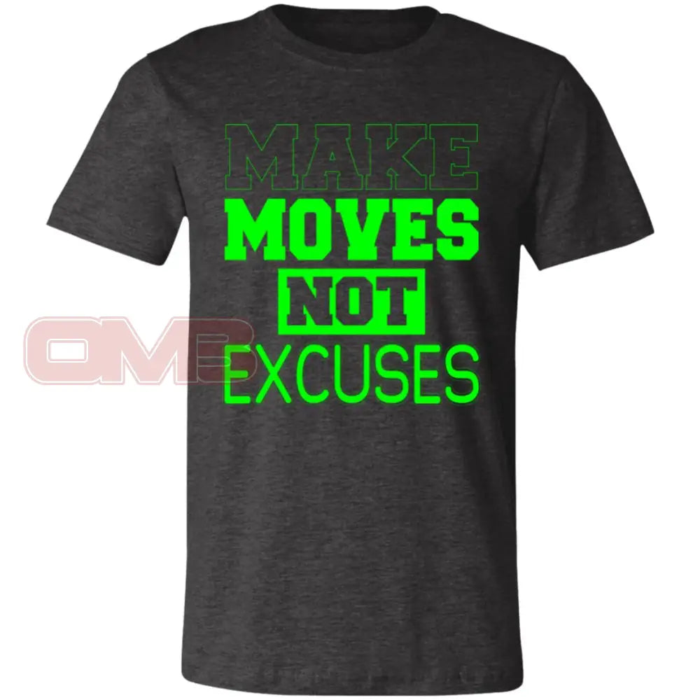 Make Moves Not Excuses (Crew Or V-Neck) Crew / Dark Grey Heather X-Small Apparel