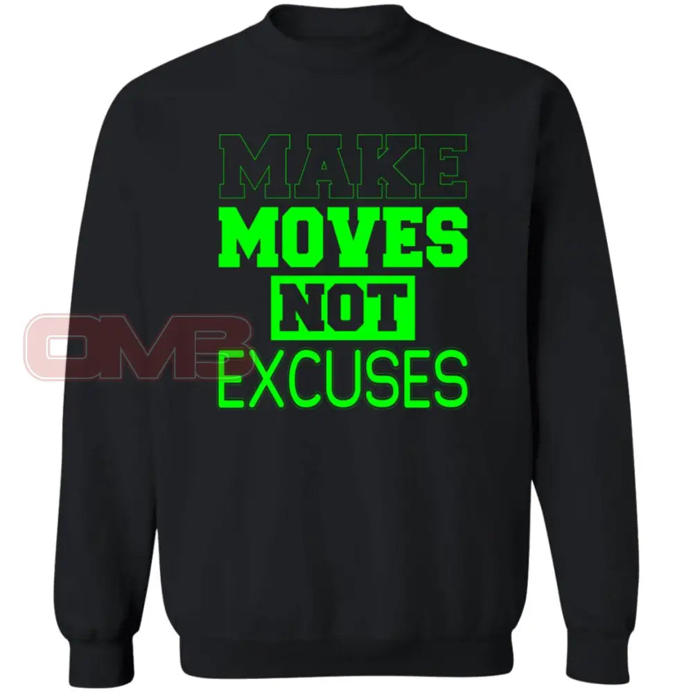 Make Moves Not Excuses Black / S Sweatshirts