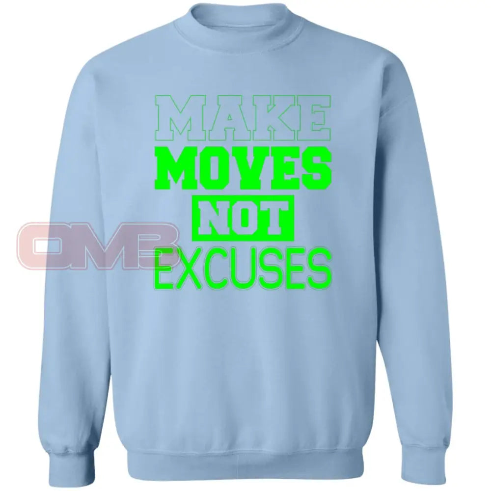 Make Moves Not Excuses Light Blue / S Sweatshirts